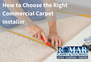 How to Choose the Right Commercial Carpet Installer